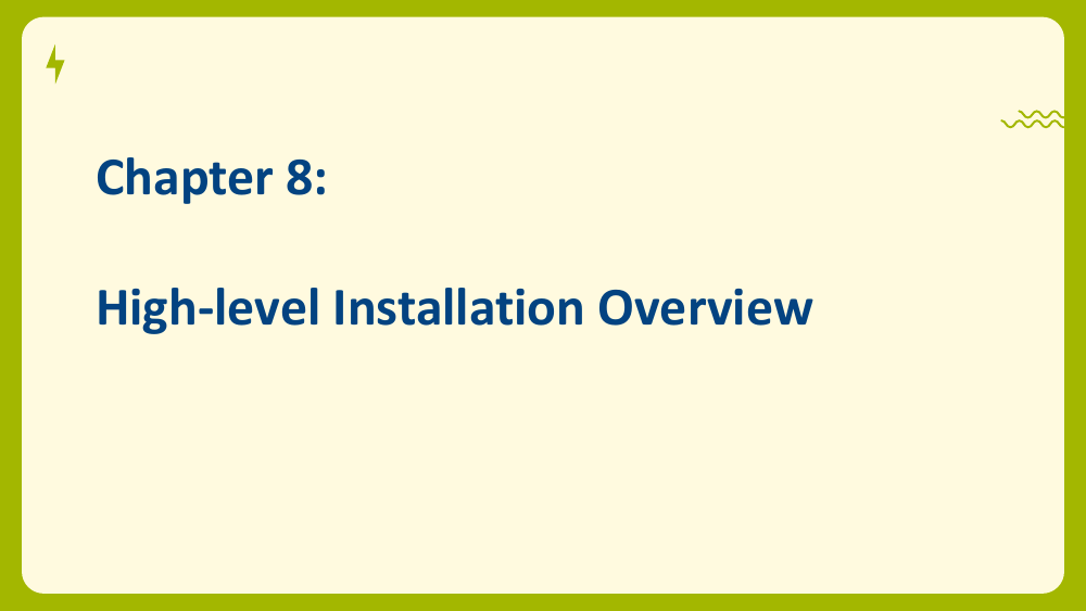 Chapter divider slide reading Chapter 8: High-level Installation Overview on a cream panel with a lightning-bolt accent.