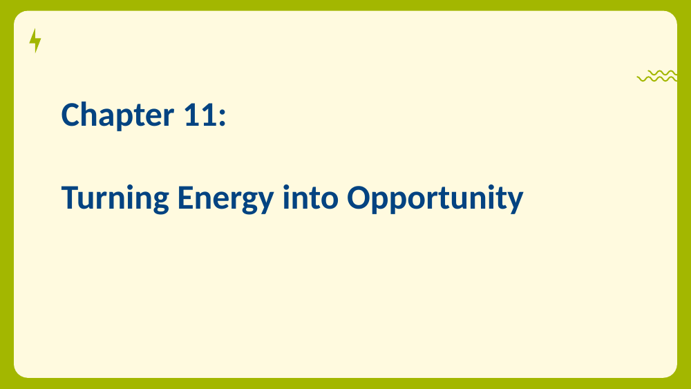 Chapter 11 title card: Turning Energy into Opportunity, navy heading on a cream card with green border.