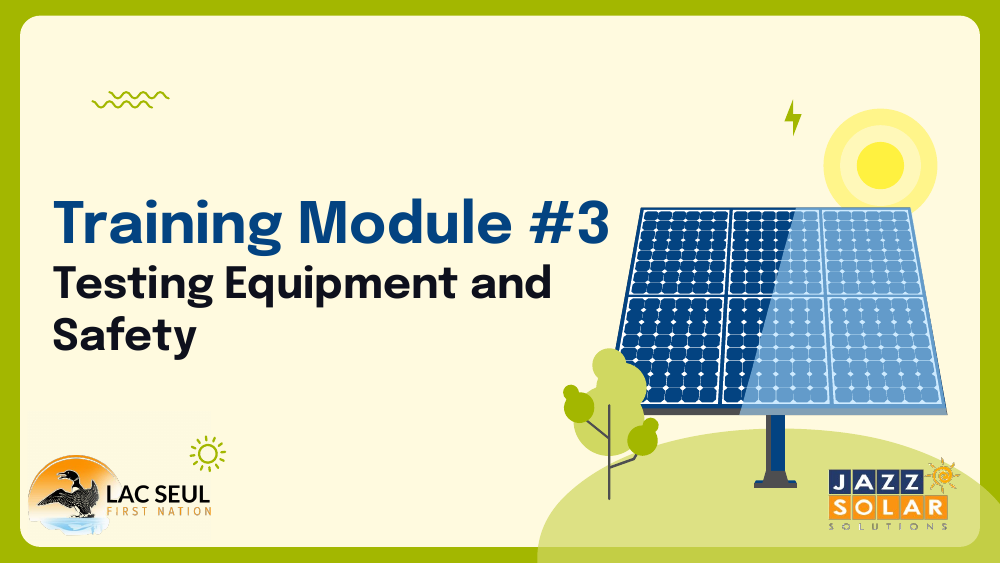 Title slide for Training Module #3, Testing Equipment and Safety, with a solar panel, sun, and the Lac Seul First Nation and JAZZ Solar logos.